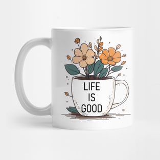 life is good Mug